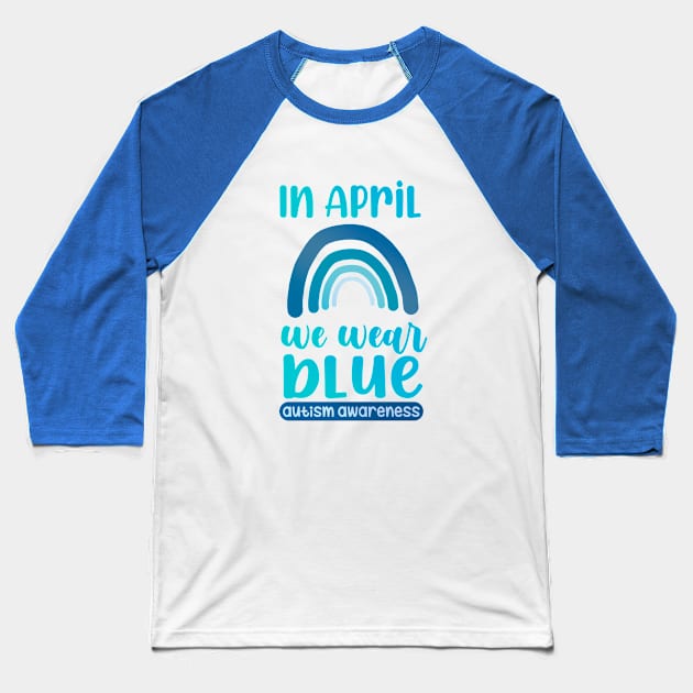 In April We Wear Blue Baseball T-Shirt by sadieillust